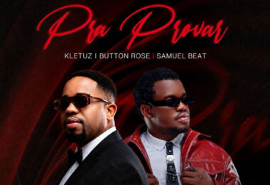 Kletuz – Pra Provar (feat. Button Rose & Samuel Beat)