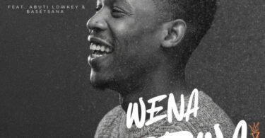 Snaker Da Ray – Wena Wedwa (feat. Tee Jay, Abuti Lowkey & Basetsana)