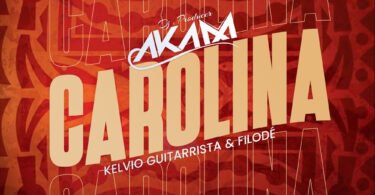 Dj Aka-M – Carolina (feat. Kelvio Guitarrista & Filodé)