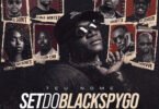 Black Spygo – Set Do Black Spygo Vol.2 (“Teu Nome”) (feat. Black Vision, Nilton CM, Lil Saint, Xuxu Bower, EMMVR, Kelson Most Wanted, Yara Nunes, Eudreezy & Soarito)