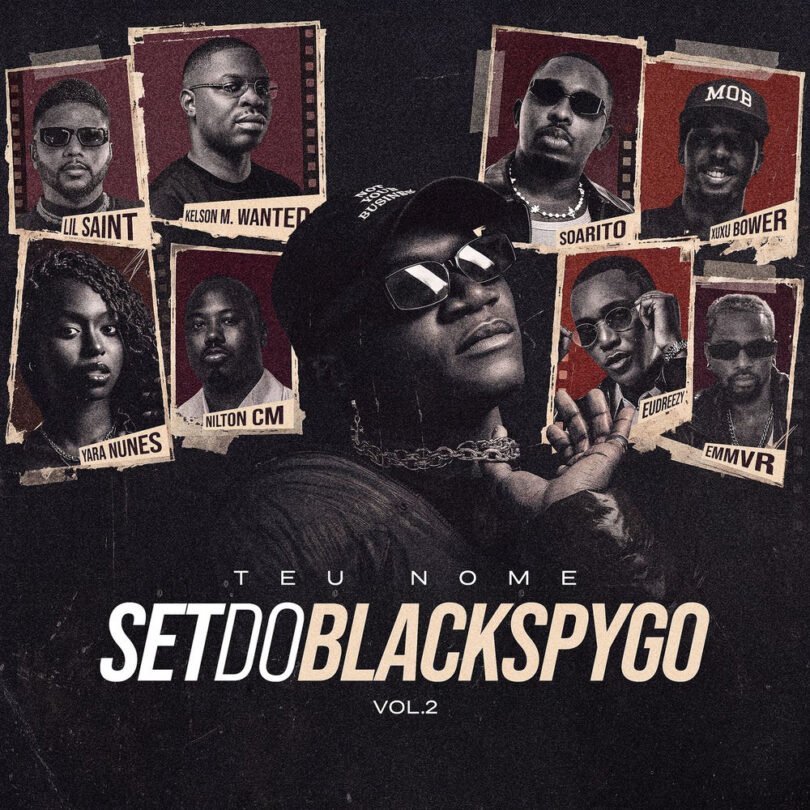 Black Spygo – Set Do Black Spygo Vol.2 (“Teu Nome”) (feat. Black Vision, Nilton CM, Lil Saint, Xuxu Bower, EMMVR, Kelson Most Wanted, Yara Nunes, Eudreezy & Soarito)