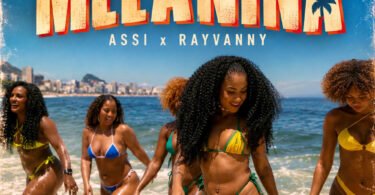 Assi – Melanina (feat. Rayvanny)